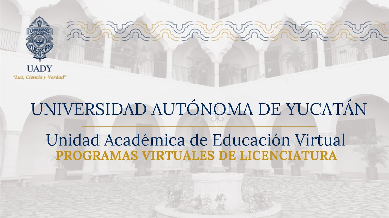 Educación Virtual en la UADY: Todo lo que Necesitas Saber