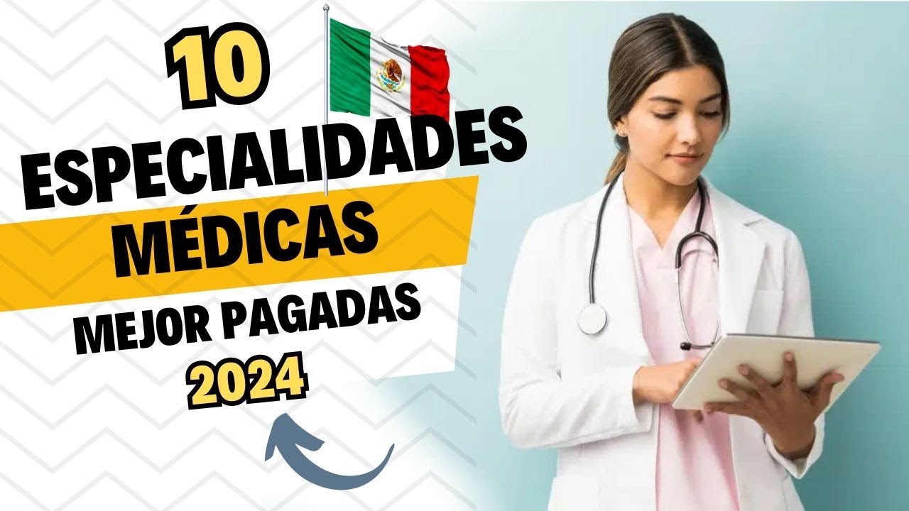 Descubre las especialidades médicas mejor remuneradas en México