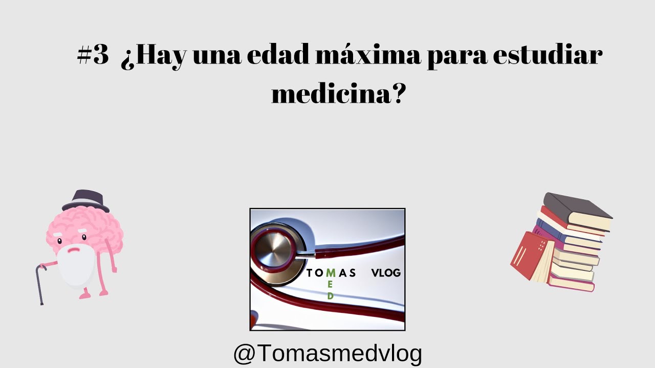 Edad límite para estudiar medicina