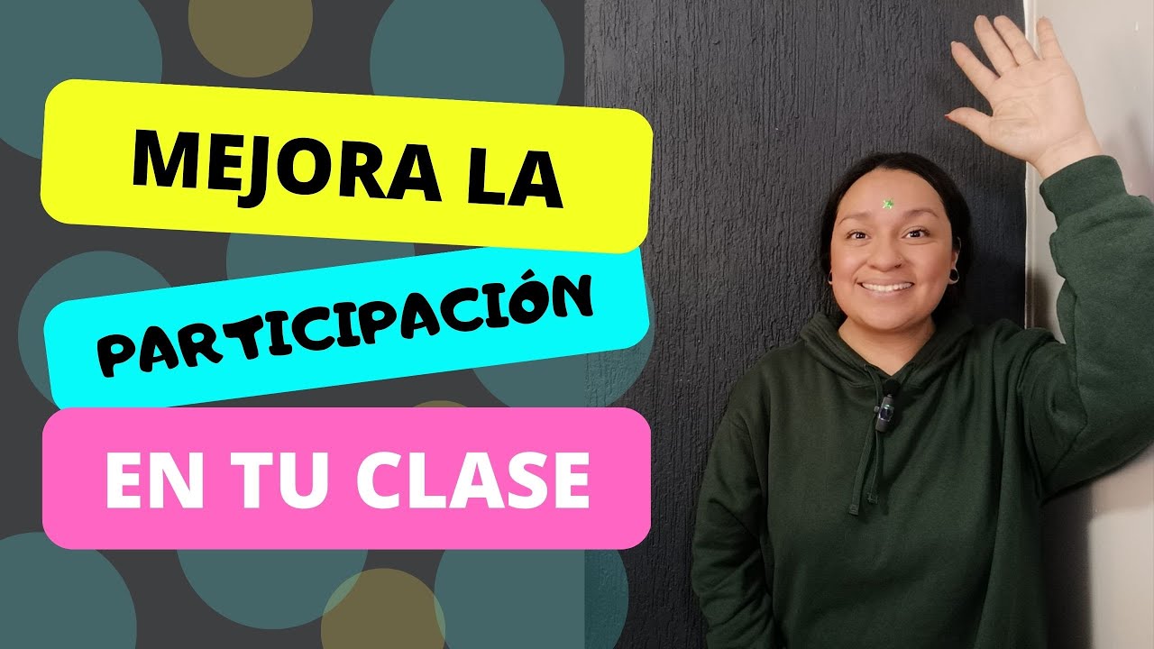 Estrategias efectivas para aumentar la participación en clase