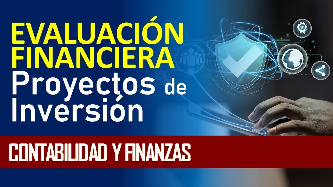 Evaluación Financiera de Proyectos de Inversión: ¡Descubre su Importancia!