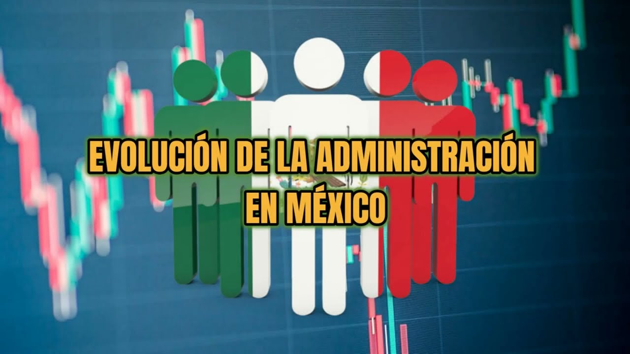Evolución de la administración en México