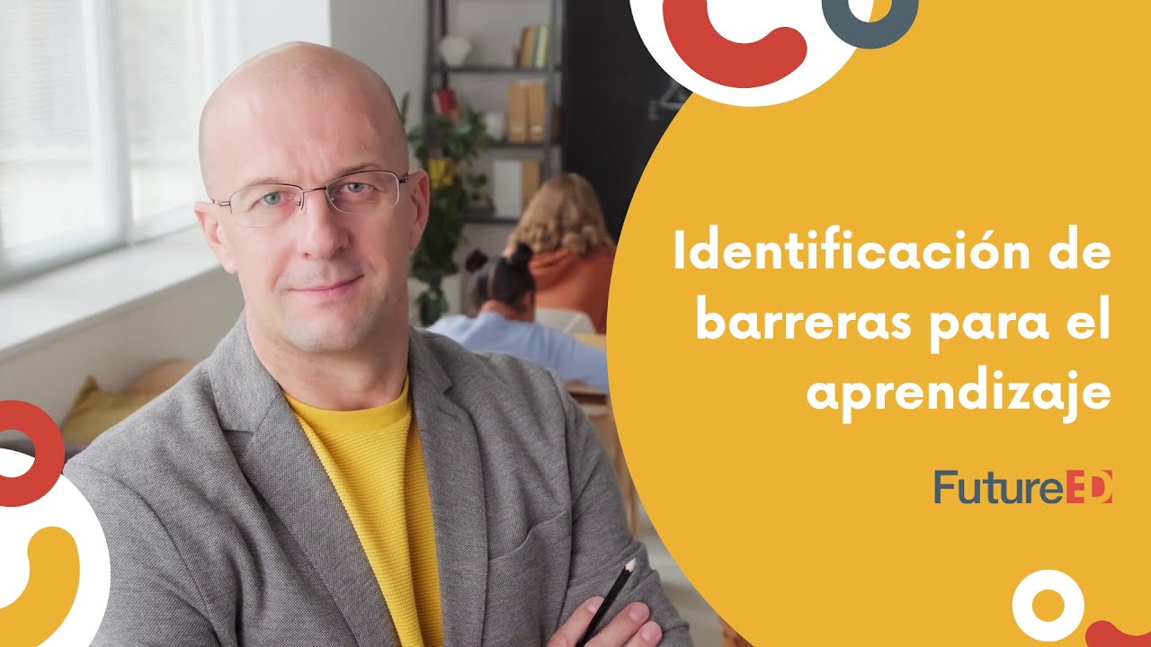 Identificando y superando barreras del aprendizaje