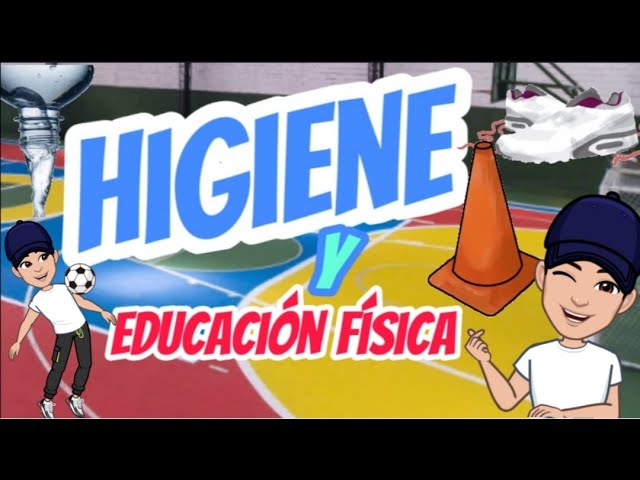 Importancia de la Higiene en la Educación Física
