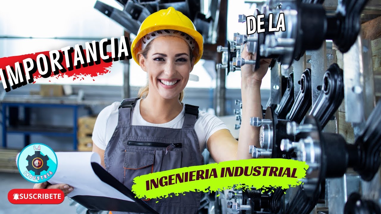 Importancia de la ingeniería industrial