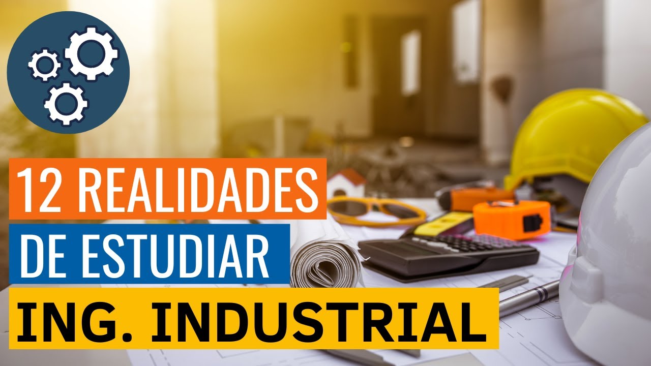 Requisitos para Estudiar Ingeniería Industrial
