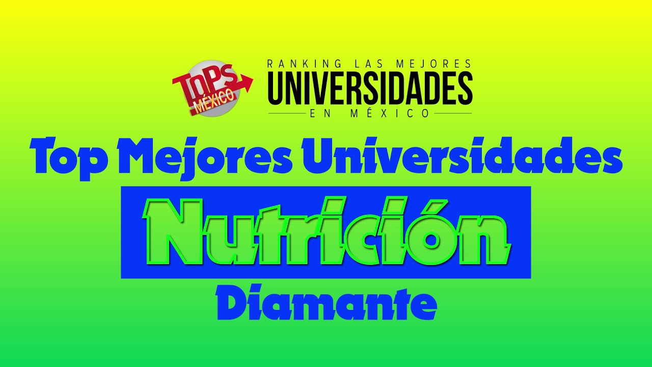 Top universidades de nutrición en México