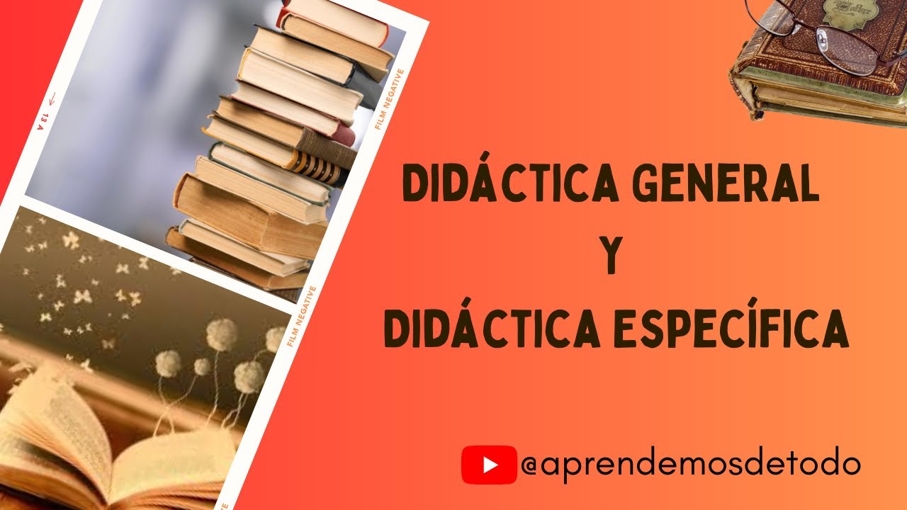 Características de la didáctica general y específica