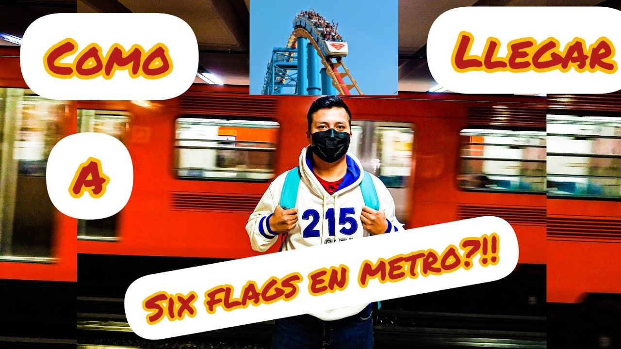 Cómo llegar a Six Flags en metro