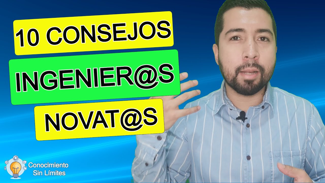 Consejos para ingenieros novatos