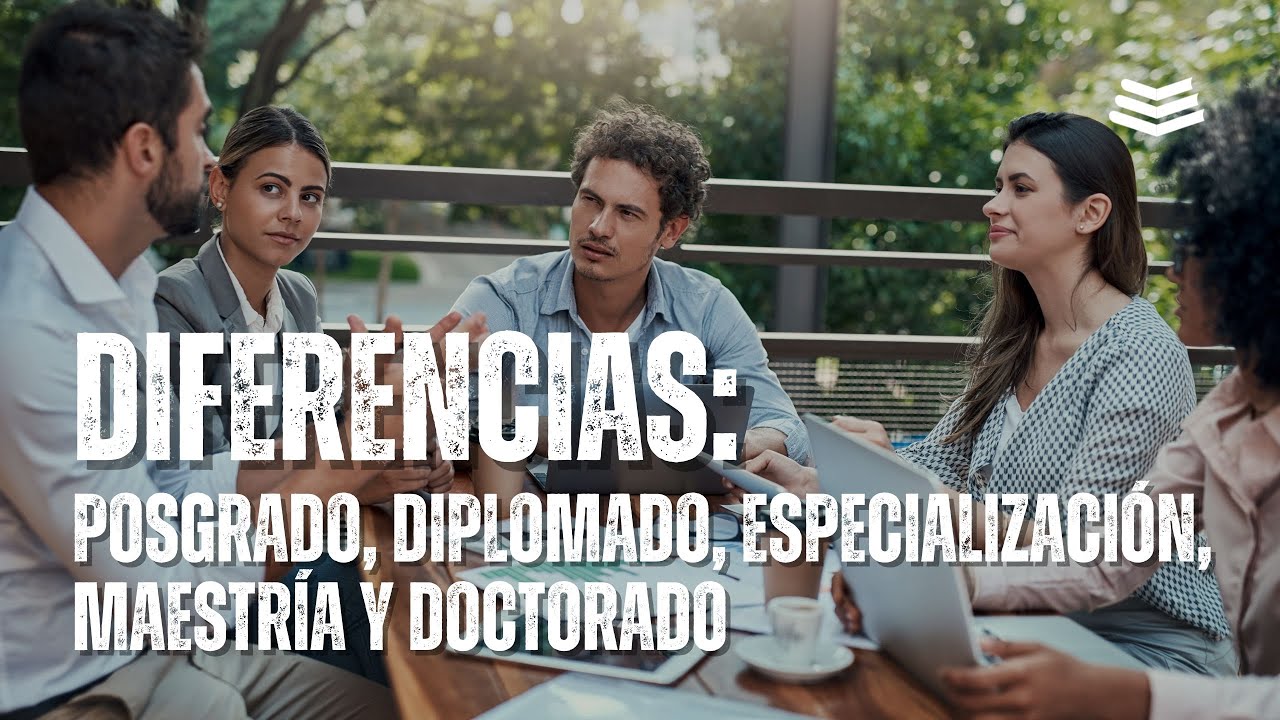 Diferencias entre Diplomado Especialización Maestría y Doctorado