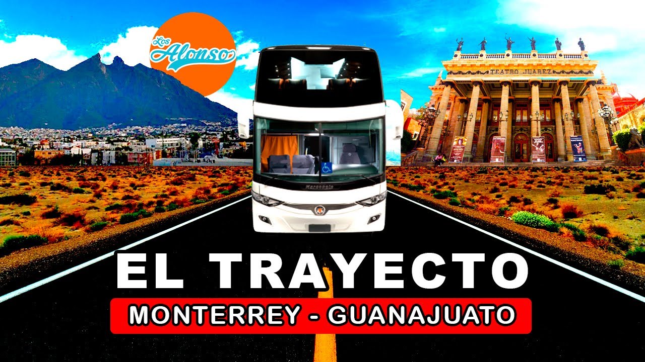 Distancia de Monterrey a León Guanajuato ¿cuántas horas son?