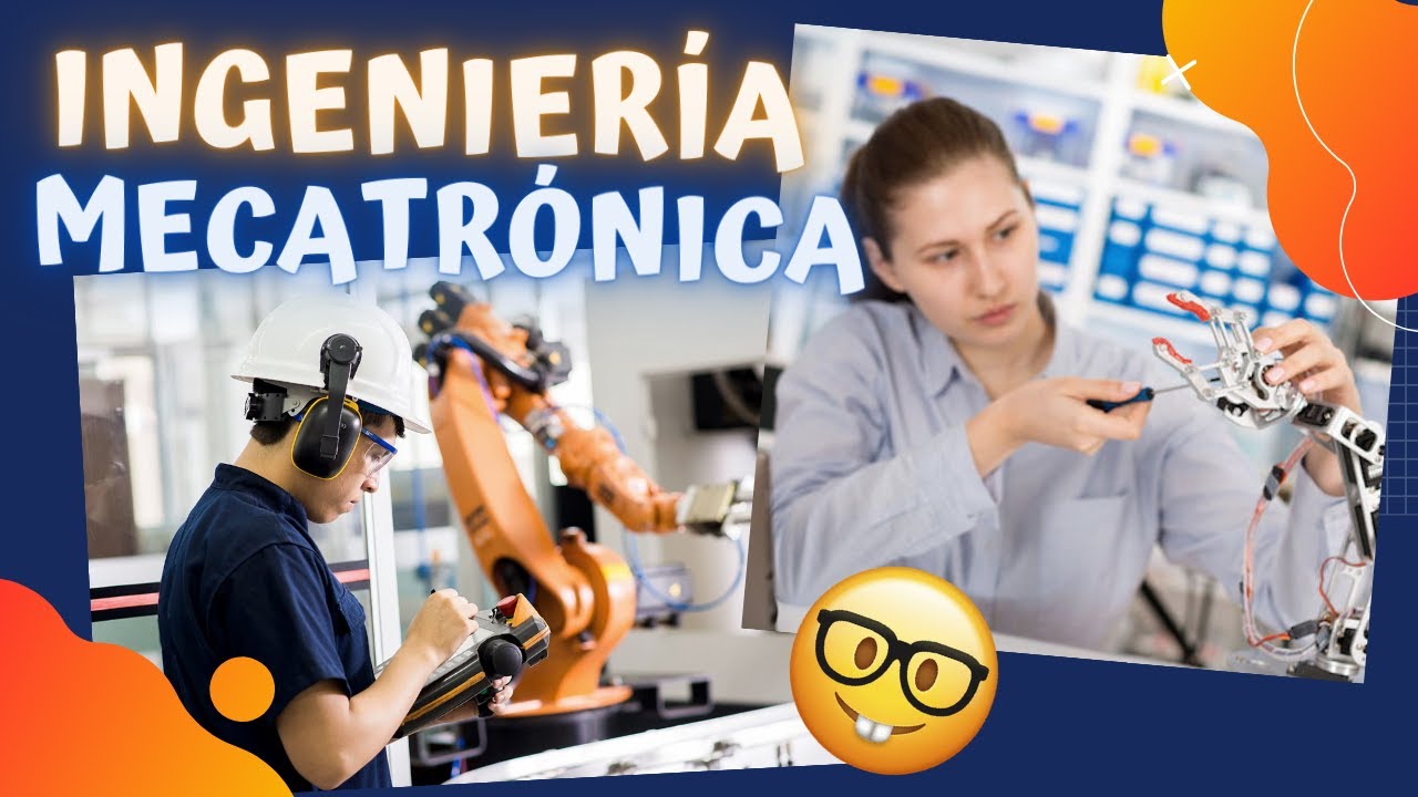 Ingeniería mecatrónica: una disciplina versátil y multifacética
