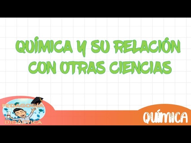 La relación entre Química y Física: una simbiosis interesante
