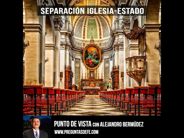 La separación Iglesia-Estado: ¿Quién lo logró?