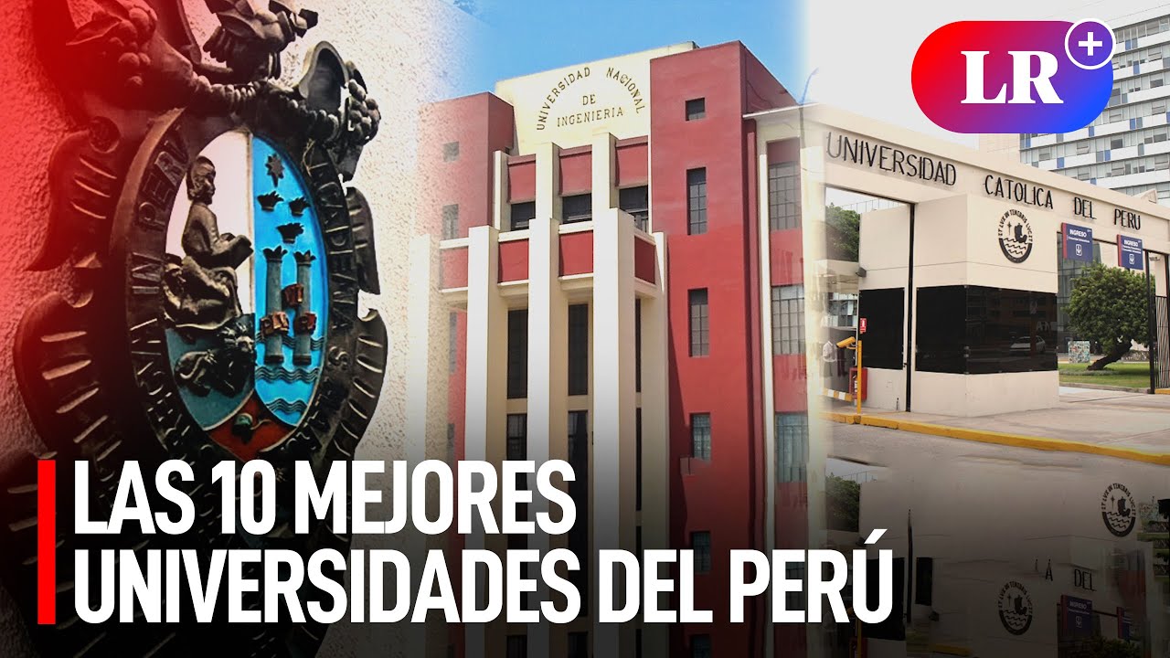 Las universidades más exigentes de Perú