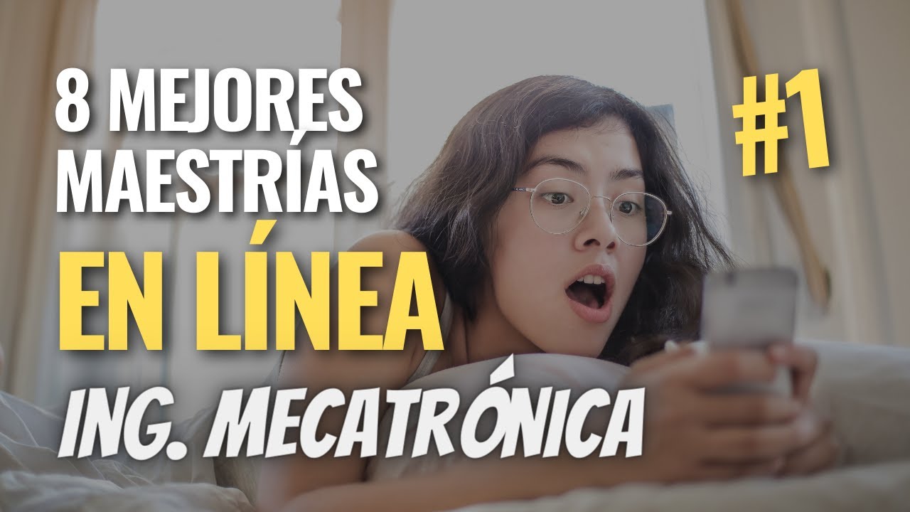 Maestrías para Ingenieros Mecatrónicos