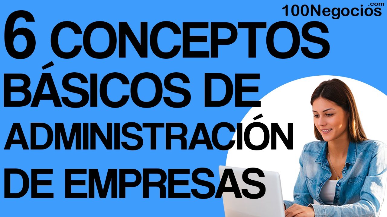 Temas clave en administración de empresas