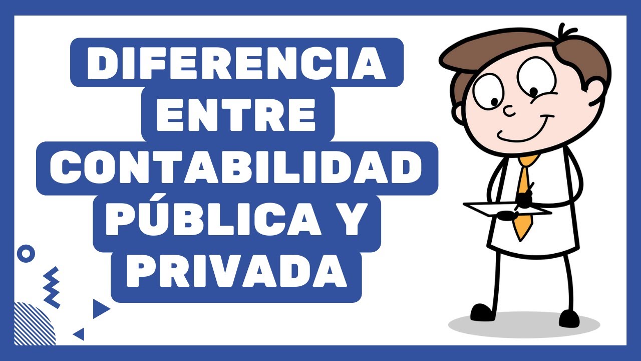 Diferencias entre contabilidad pública y privada