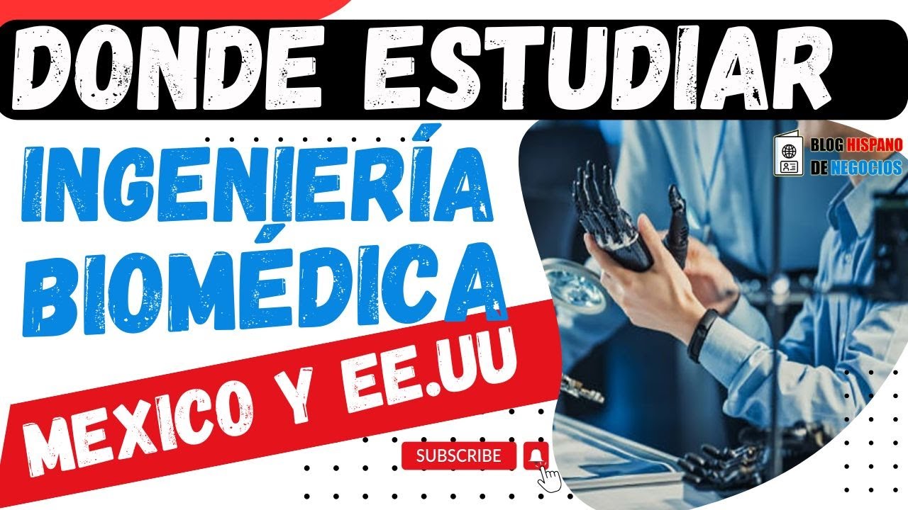 Dónde estudiar Ingeniería Biomédica en México