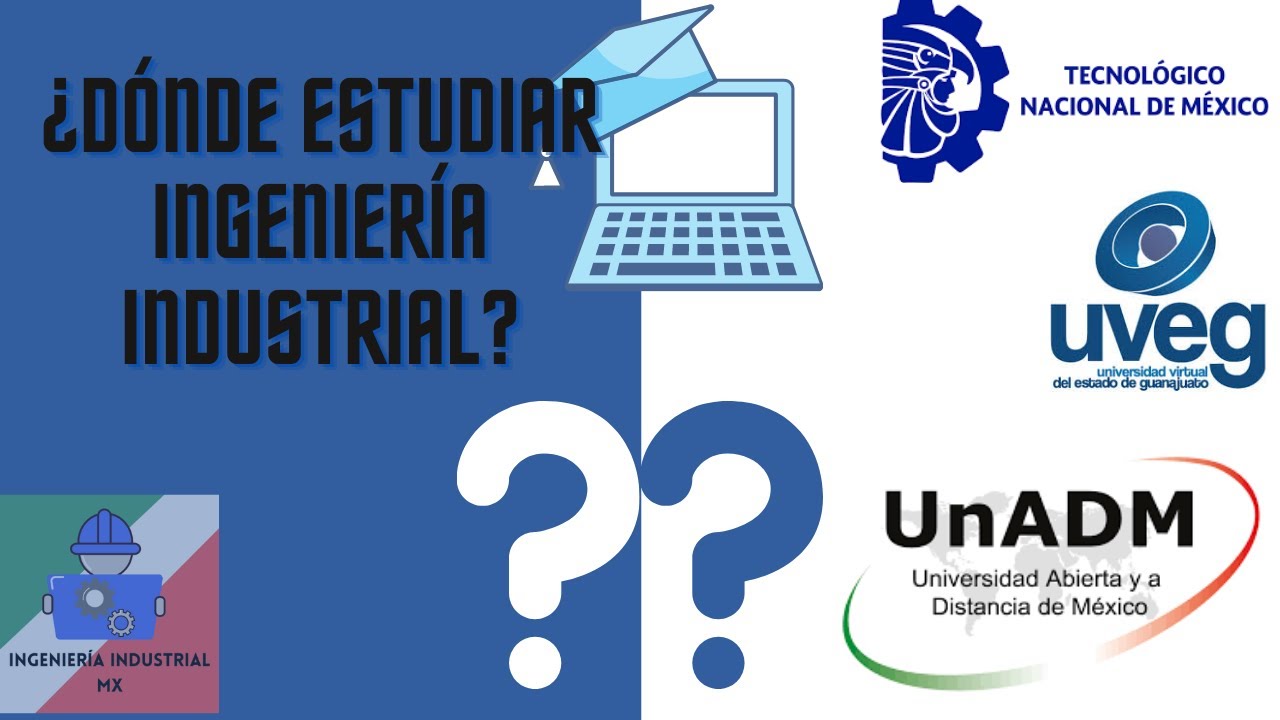 Dónde estudiar ingeniería industrial en México