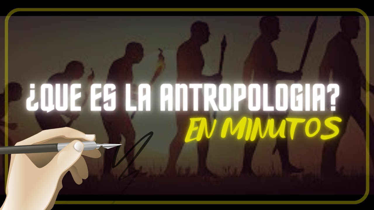 El objetivo de la antropología al descubierto