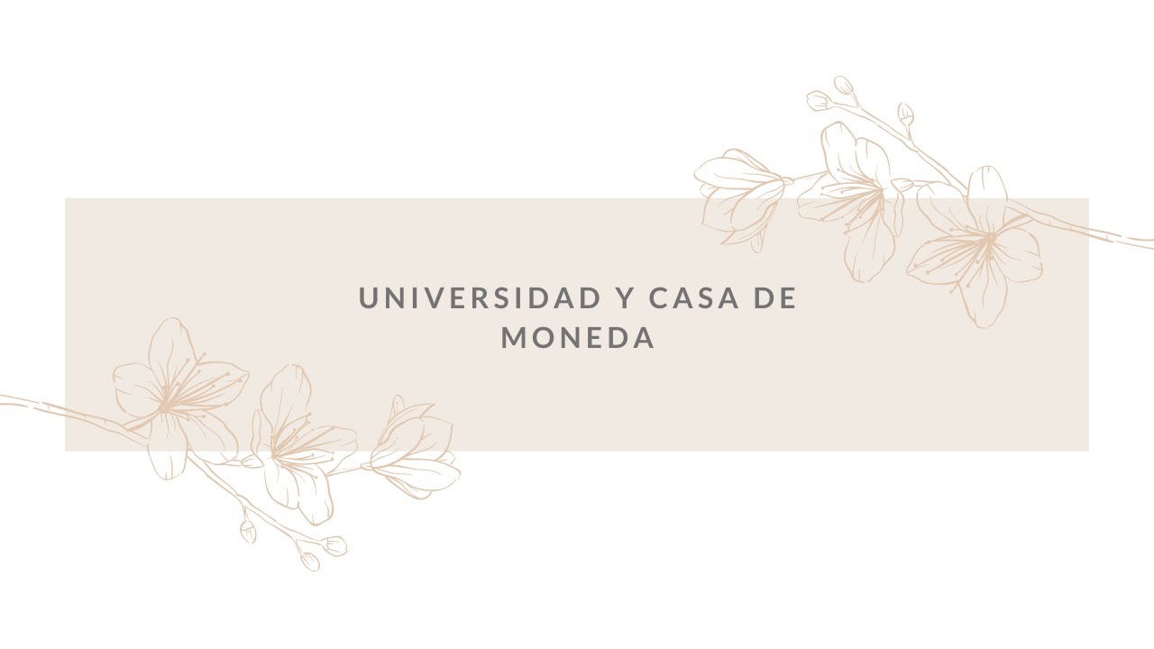 Historia: la fundación de la universidad y la Casa de Moneda