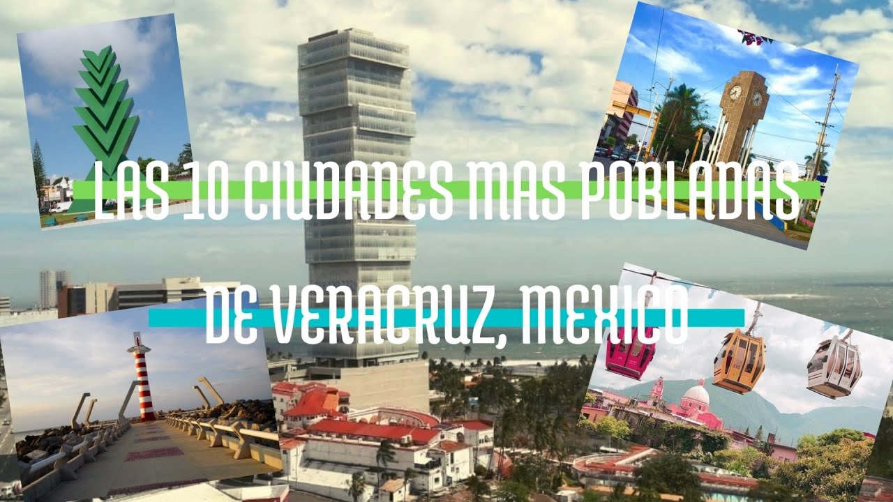 Las Principales Ciudades de Veracruz: ¿Cuáles son?