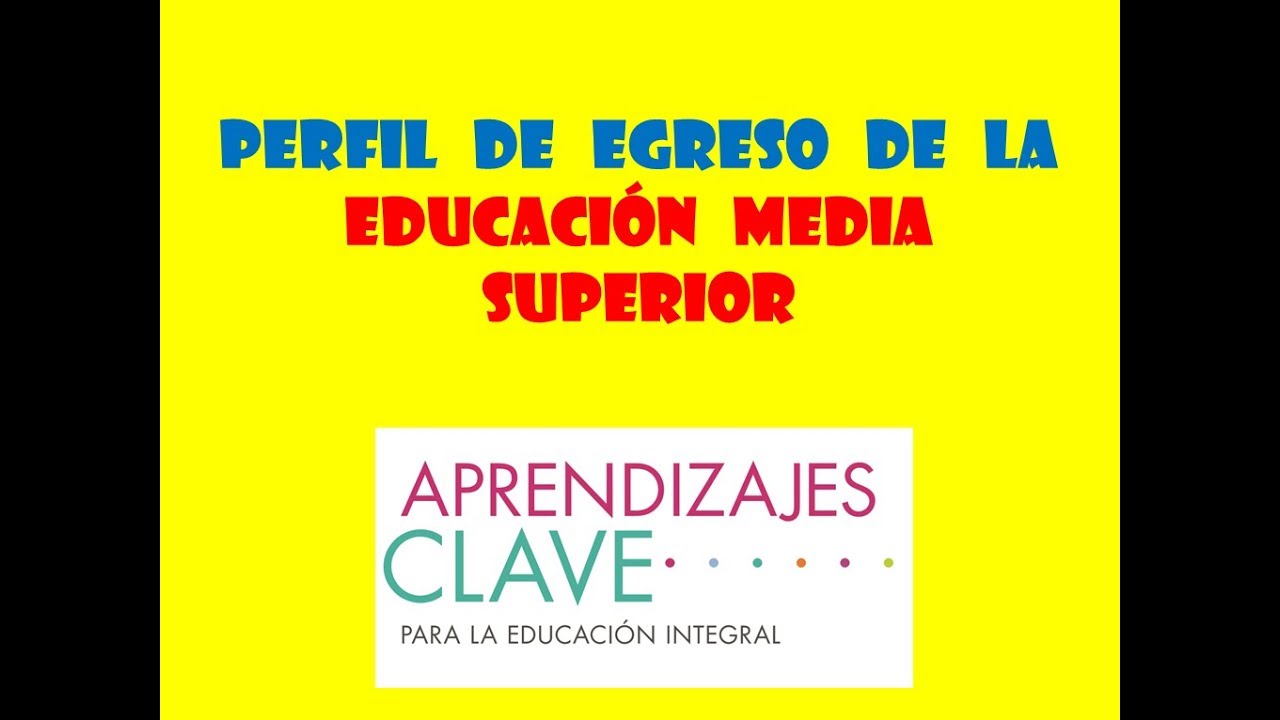 Perfil de egreso en la educación media superior: claves para el éxito