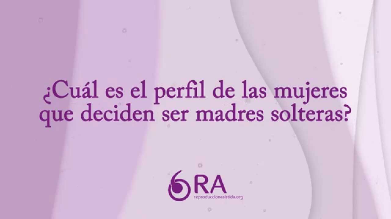 Solteras que desean ser madres