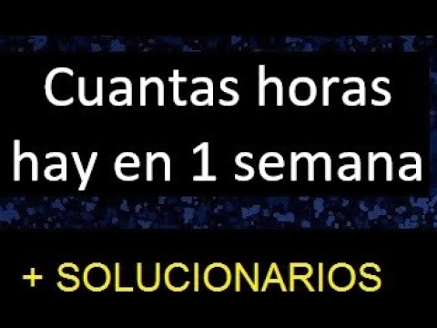 ¿Cuántas horas tiene una semana y cómo aprovecharlas?