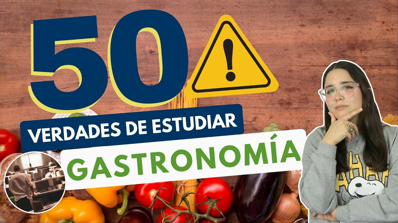 ¿Interesado en Gastronomía? Descubre lo necesario para estudiar
