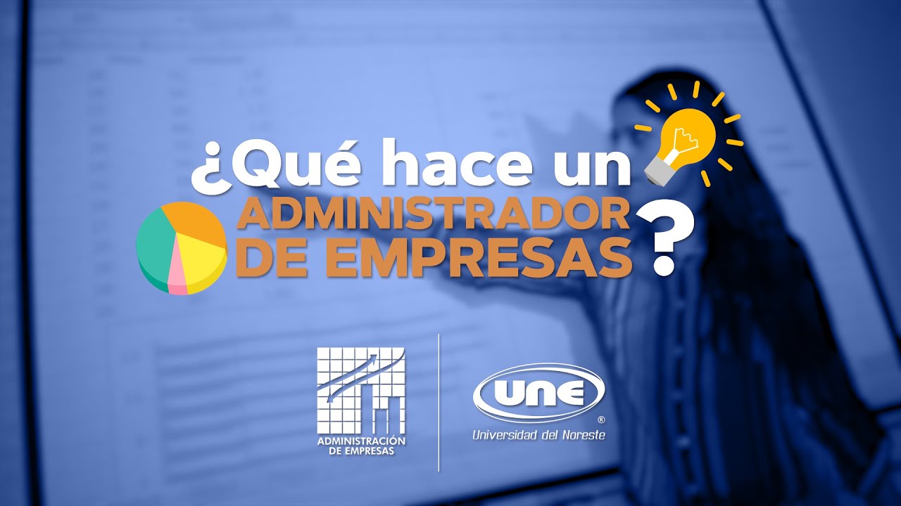 ¿Qué hace un administrador de empresas?