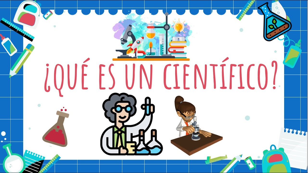 Qué hace un científico y dónde trabaja