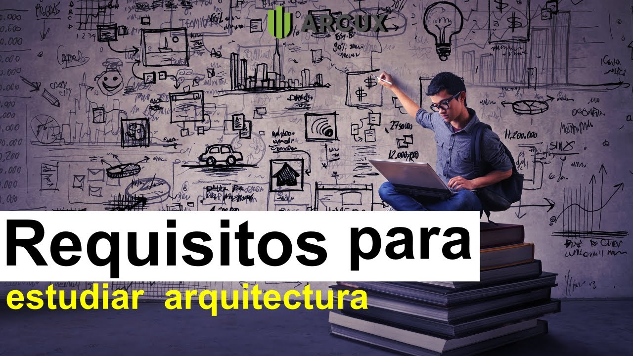 Requisitos para estudiar arquitectura