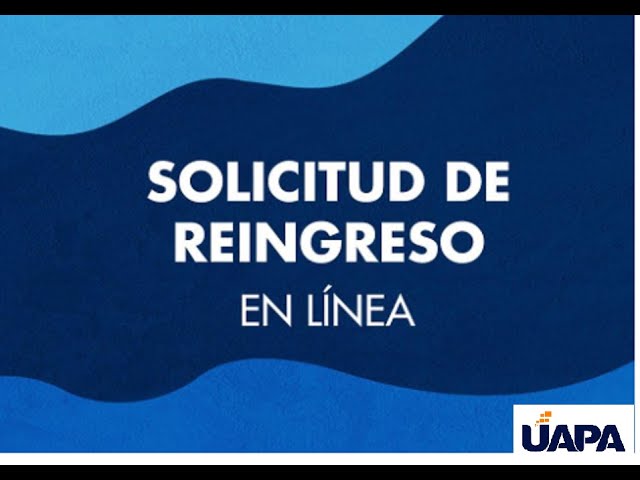 Solicitud de Reingreso a la Universidad: Cómo hacerla