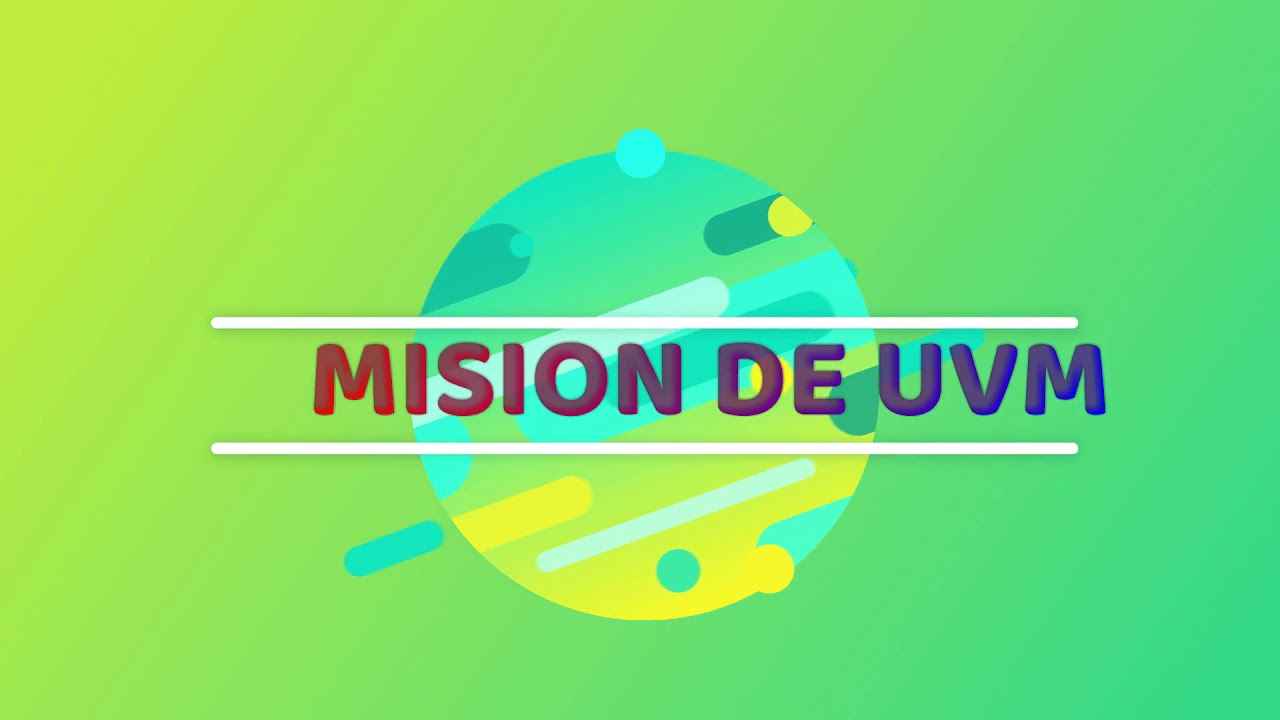 Visión y misión de la UVM