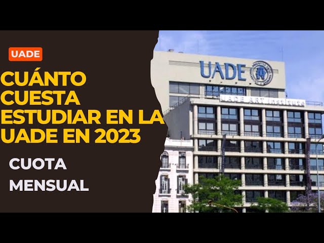 Conoce los costos de estudiar en la UADE