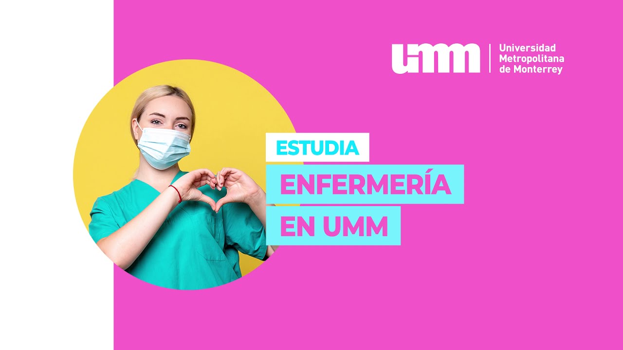 Estudia enfermería en Monterrey