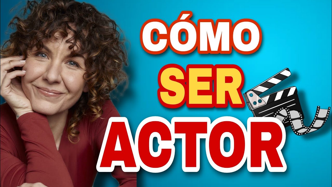 Estudiar para ser actriz: lo que necesitas saber