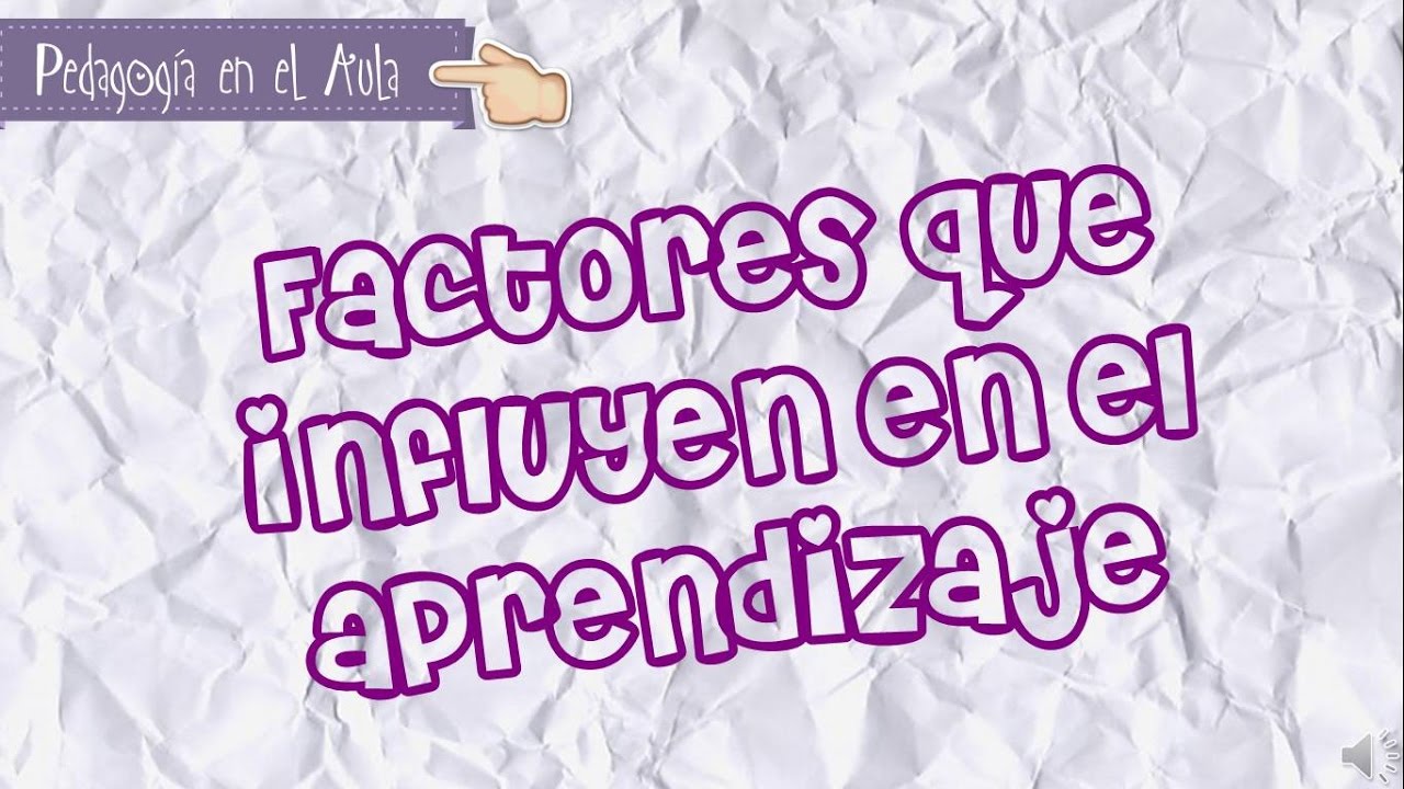 Factores que influyen en el aprendizaje