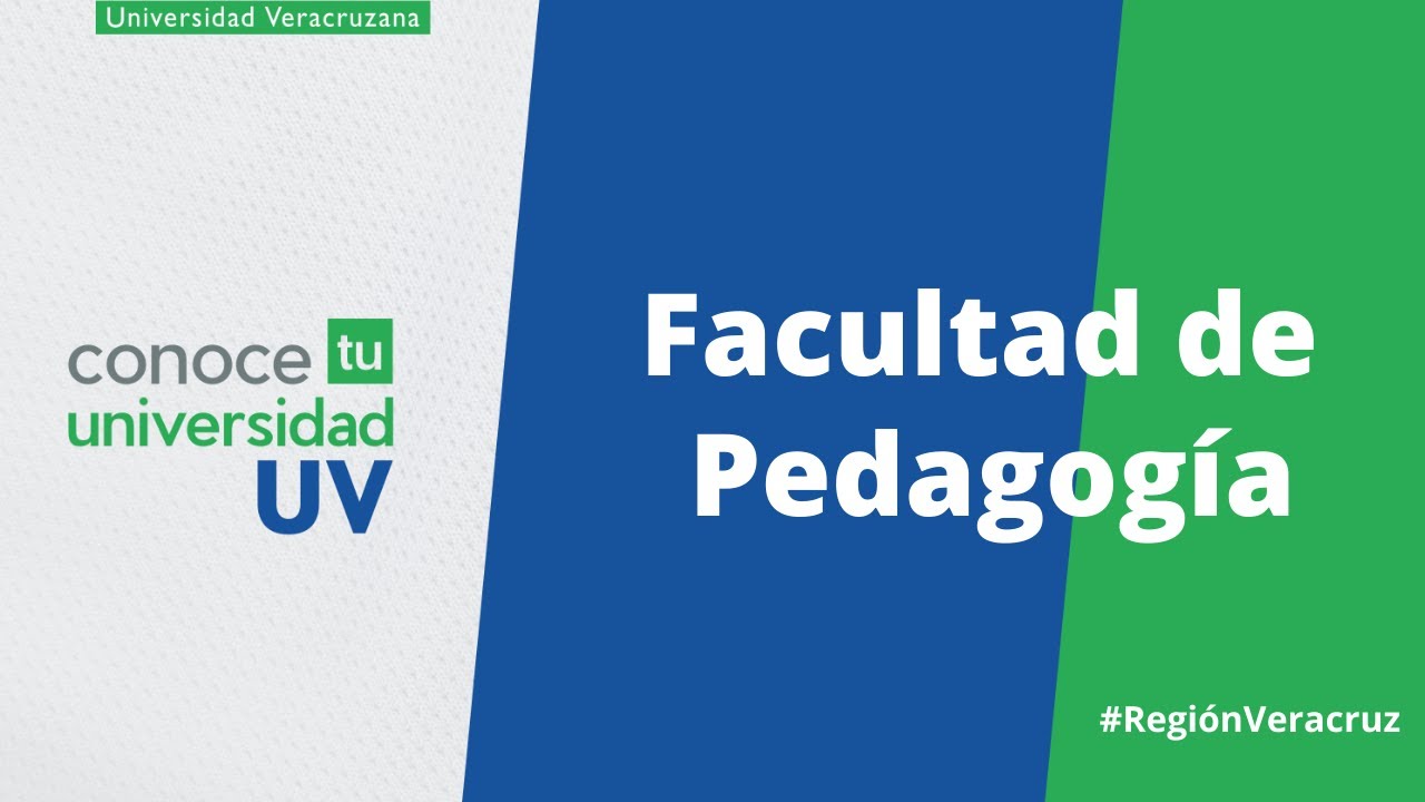 Facultad de Pedagogía en UV Poza Rica: tu siguiente paso académico