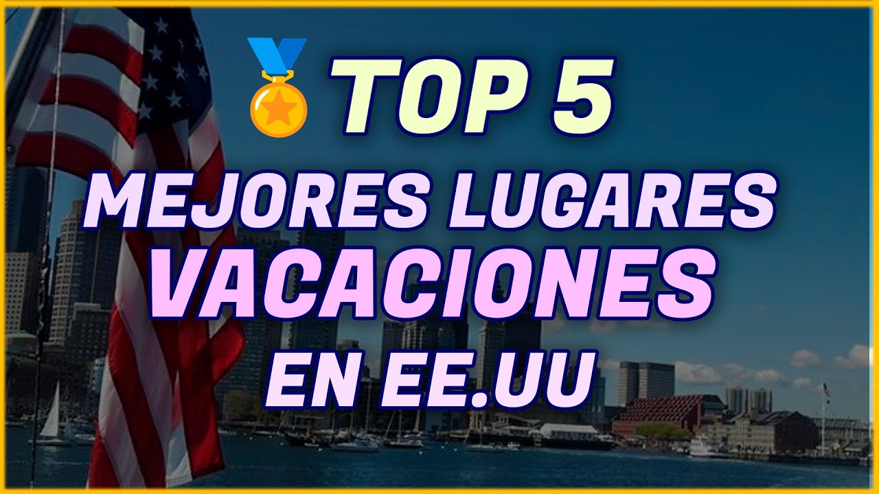 Planifica tus vacaciones de verano en Estados Unidos
