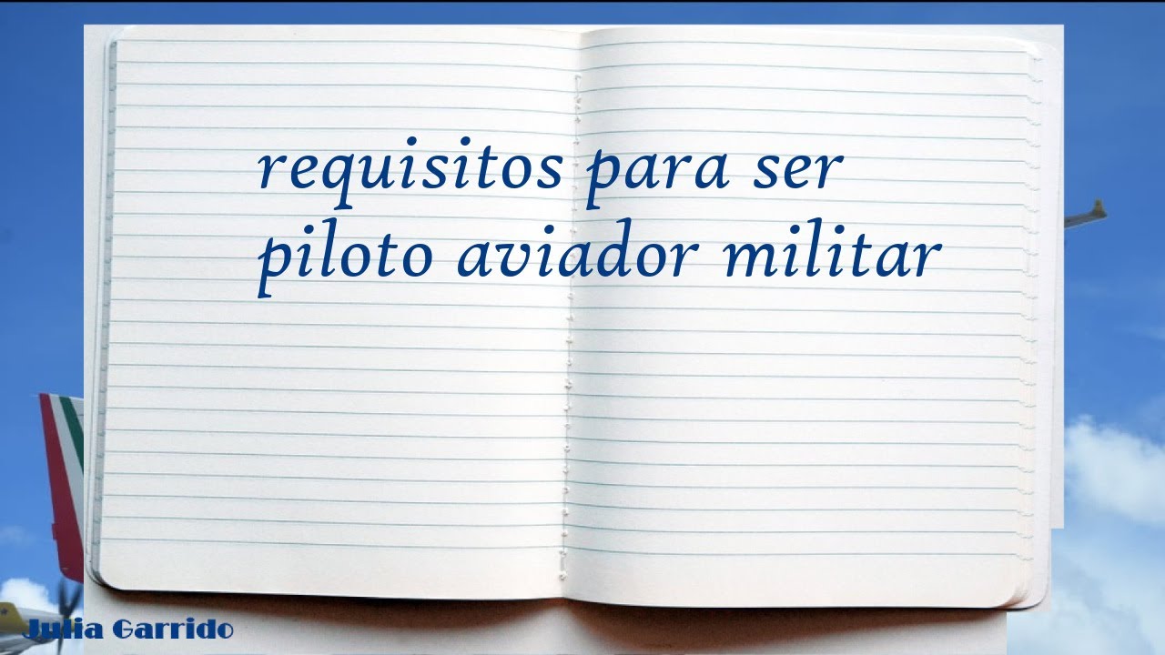 Requisitos para ser Piloto Aviador Militar