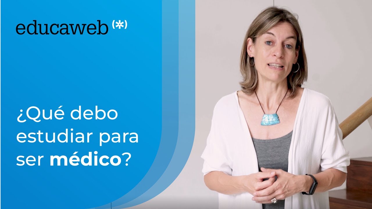 ¿Qué debo estudiar para ser médico?