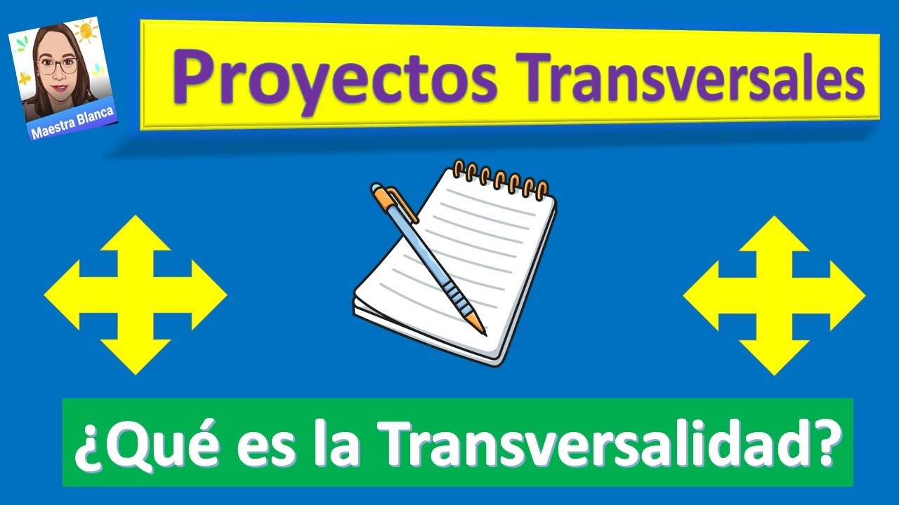 ¿Qué es un proyecto transversal en educación?